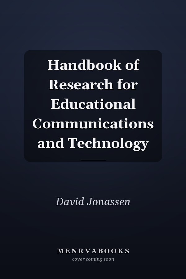 Handbook of Research for Educational Communications and Technology