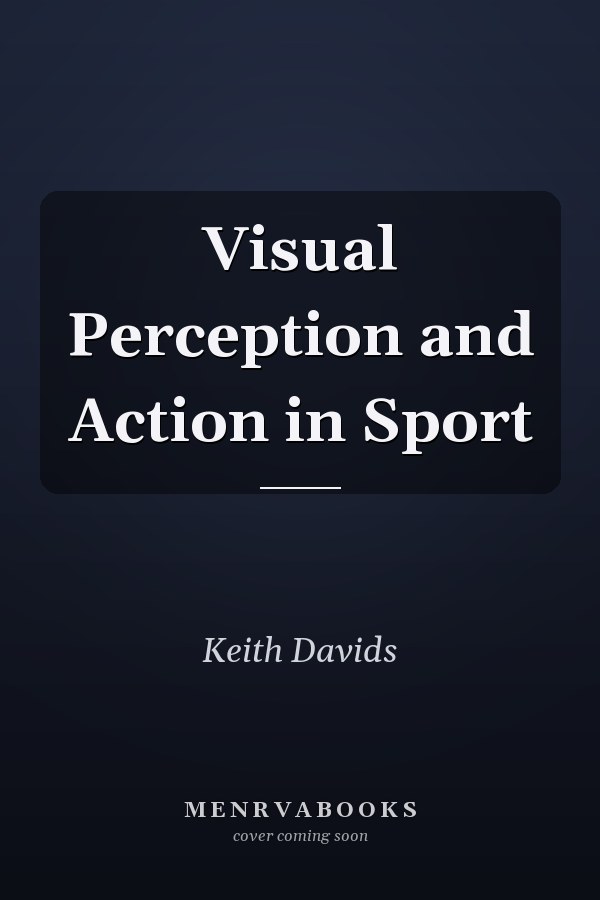 Visual Perception and Action in Sport