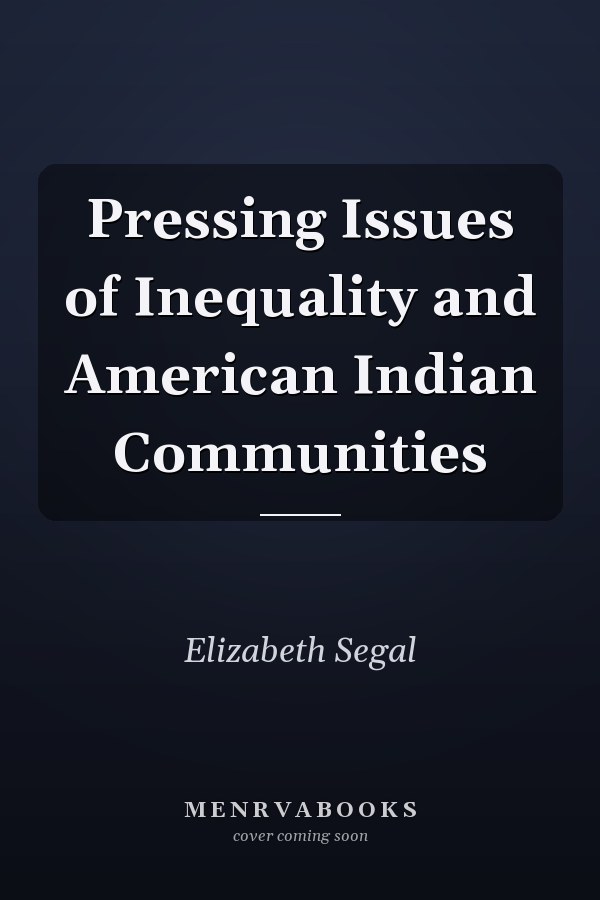 Pressing Issues of Inequality and American Indian Communities