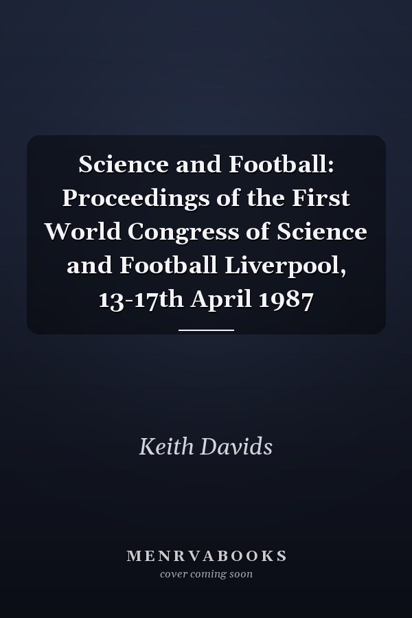 Science and Football: Proceedings of the First World Congress of Science and Football Liverpool, 13-17th April 1987