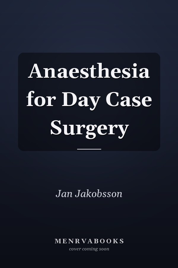 Anaesthesia for Day Case Surgery