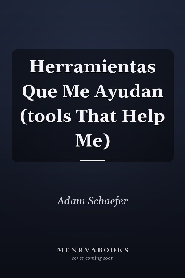 Herramientas Que Me Ayudan (tools That Help Me)