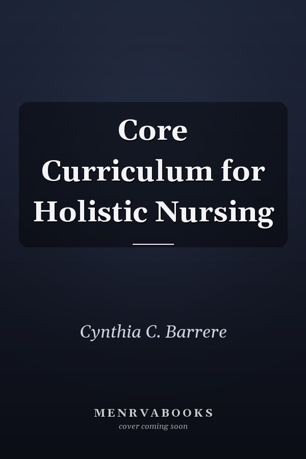 Core Curriculum for Holistic Nursing
