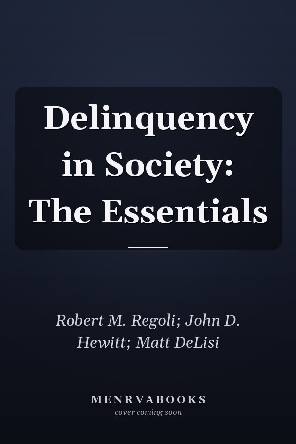 Delinquency in Society: The Essentials