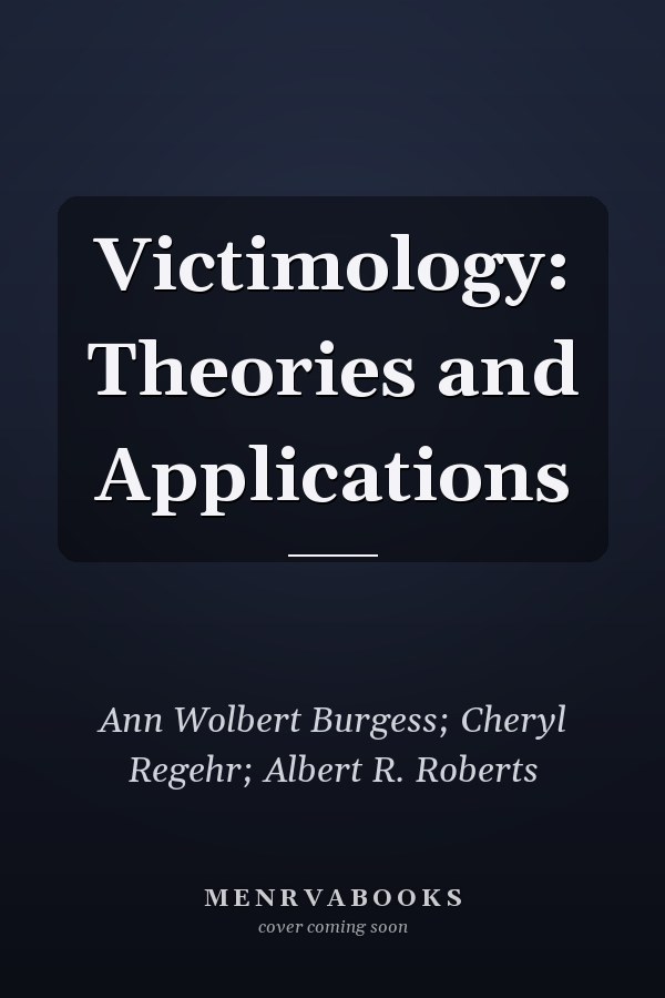 Victimology: Theories and Applications
