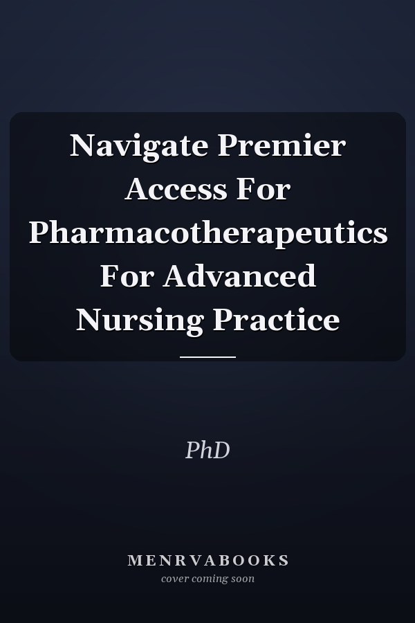 Navigate Premier Access For Pharmacotherapeutics For Advanced Nursing Practice