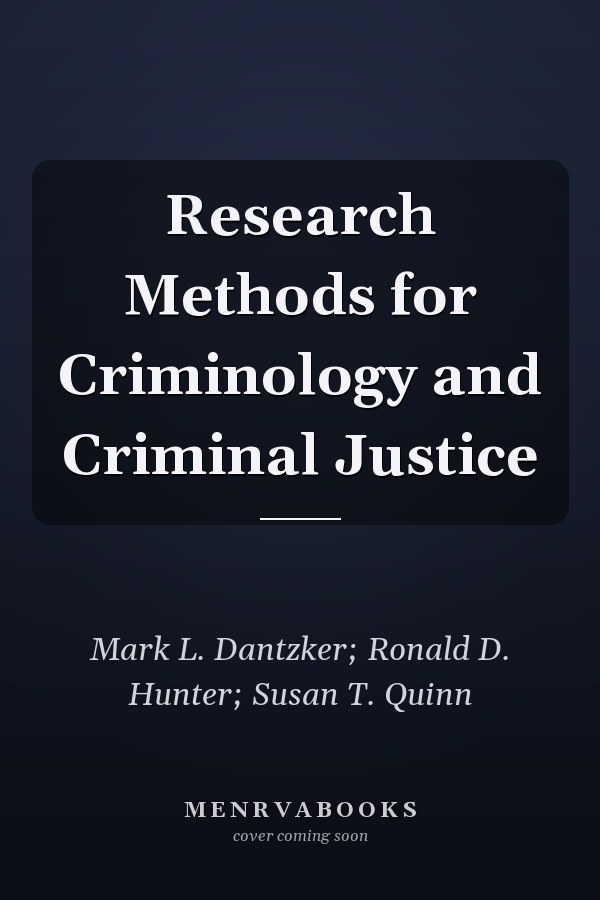Research Methods for Criminology and Criminal Justice