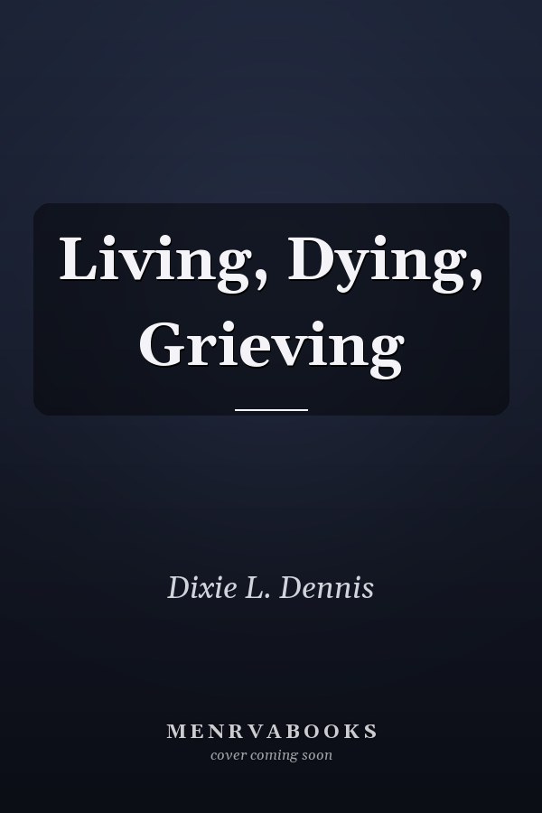 Living, Dying, Grieving