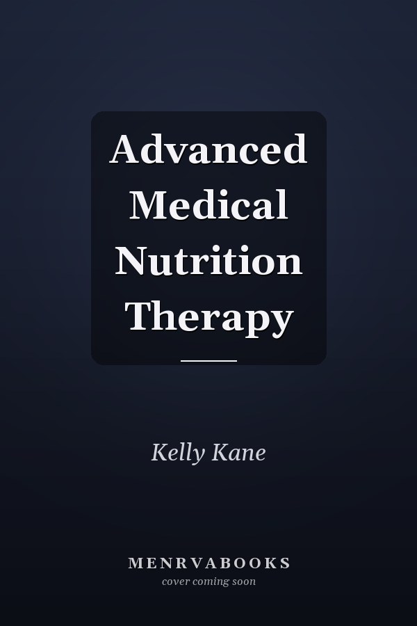 Advanced Medical Nutrition Therapy