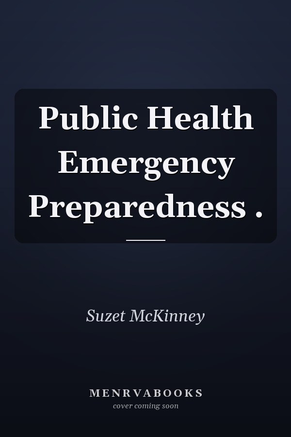 Public Health Emergency Preparedness .