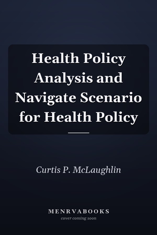 Health Policy Analysis and Navigate Scenario for Health Policy