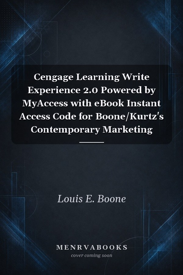 Cengage Learning Write Experience 2.0 Powered by MyAccess with eBook Instant Access Code for Boone/Kurtz's Contemporary Marketing