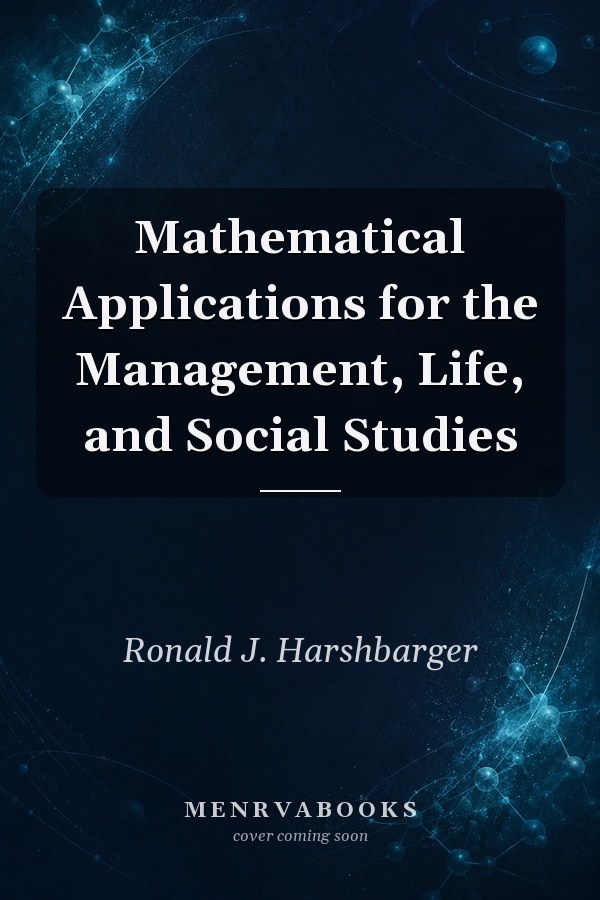 Mathematical Applications for the Management, Life, and Social Studies