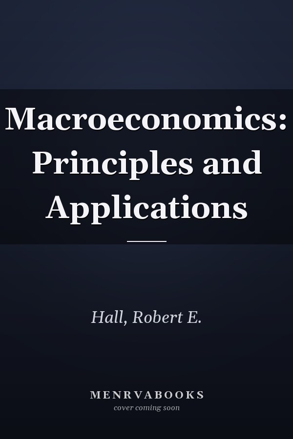 Macroeconomics: Principles and Applications