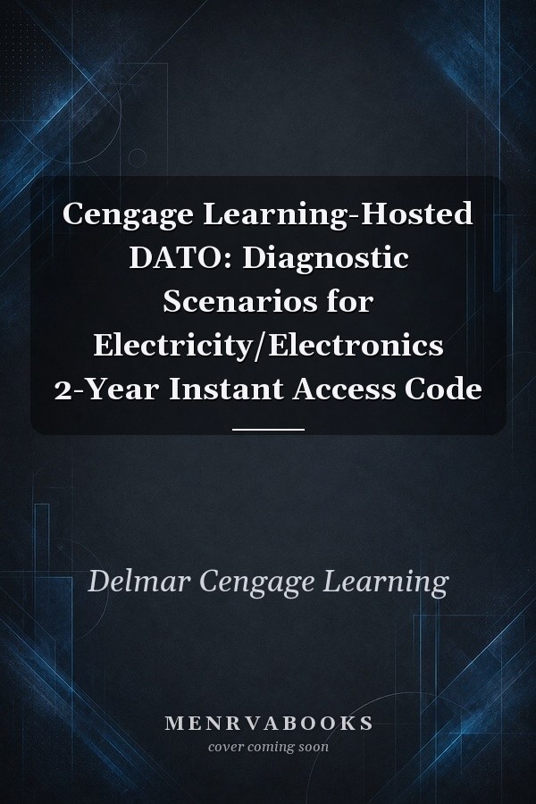 Cengage Learning-Hosted DATO: Diagnostic Scenarios for Electricity/Electronics 2-Year Instant Access Code