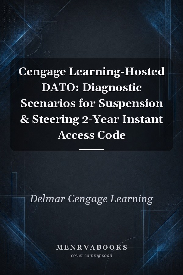 Cengage Learning-Hosted DATO: Diagnostic Scenarios for Suspension & Steering 2-Year Instant Access Code