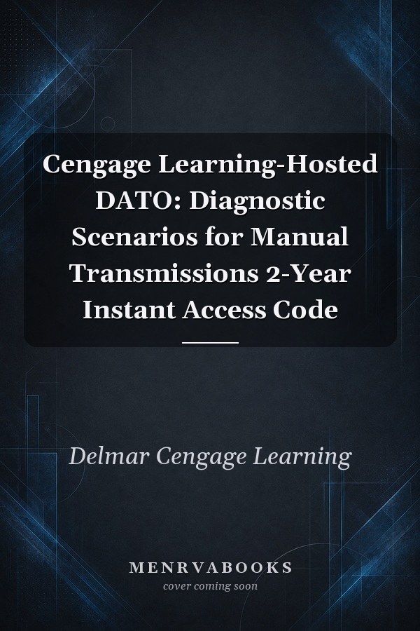 Cengage Learning-Hosted DATO: Diagnostic Scenarios for Manual Transmissions 2-Year Instant Access Code