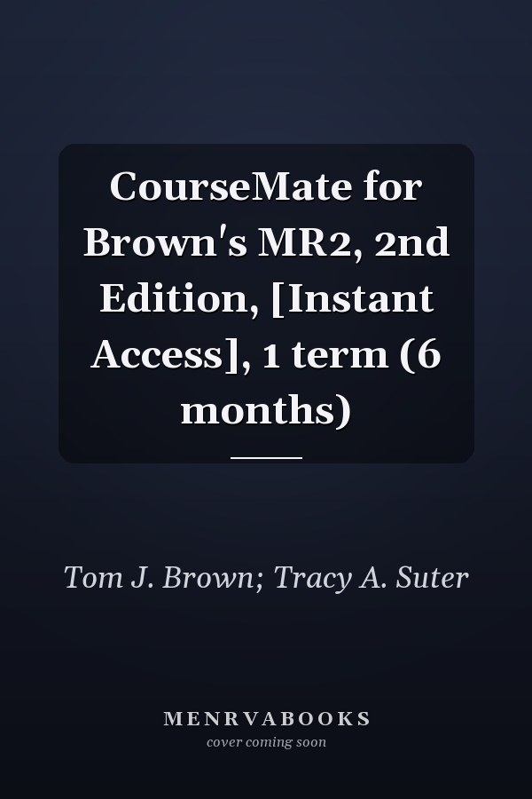 CourseMate for Brown's MR2, 2nd Edition, [Instant Access], 1 term (6 months)