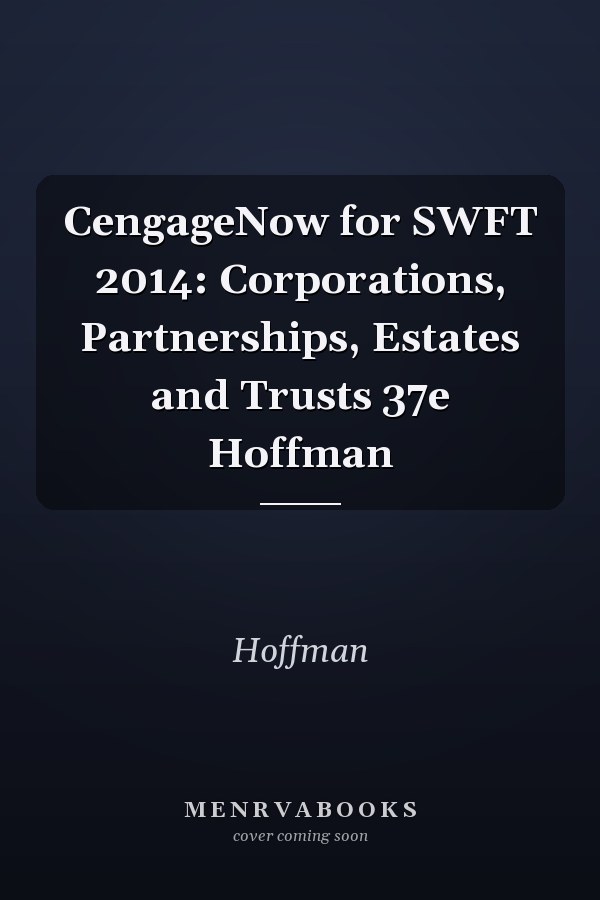 CengageNow for SWFT 2014: Corporations, Partnerships, Estates and Trusts 37e Hoffman