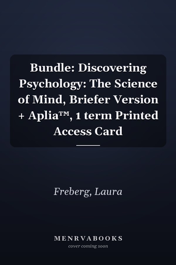 Bundle: Discovering Psychology: The Science of Mind, Briefer Version + Aplia™, 1 term Printed Access Card