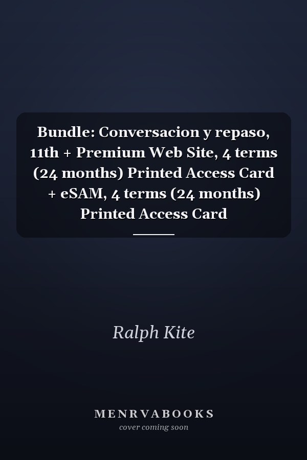 Bundle: Conversacion y repaso, 11th + Premium Web Site, 4 terms (24 months) Printed Access Card + eSAM, 4 terms (24 months) Printed Access Card