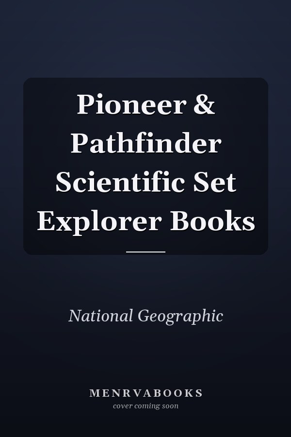 Pioneer & Pathfinder Scientific Set Explorer Books