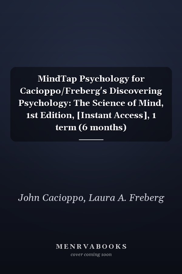 MindTap Psychology for Cacioppo/Freberg's Discovering Psychology: The Science of Mind, 1st Edition, [Instant Access], 1 term (6 months)