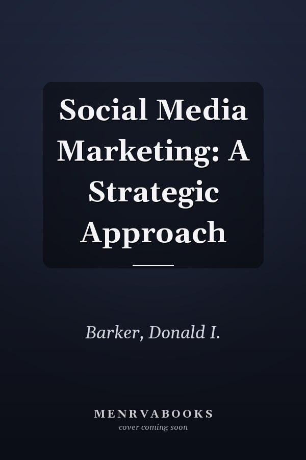 Social Media Marketing: A Strategic Approach