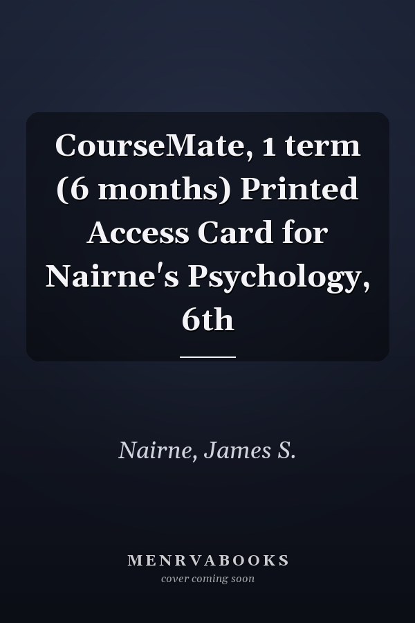 CourseMate, 1 term (6 months) Printed Access Card for Nairne's Psychology, 6th