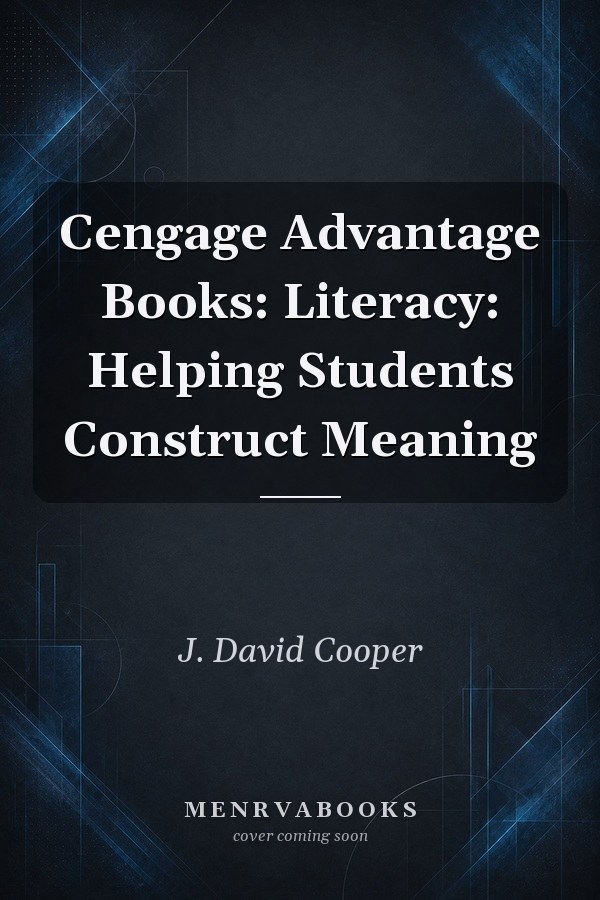 Cengage Advantage Books: Literacy: Helping Students Construct Meaning