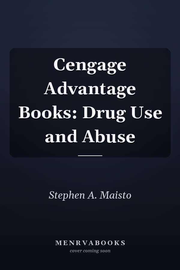 Cengage Advantage Books: Drug Use and Abuse