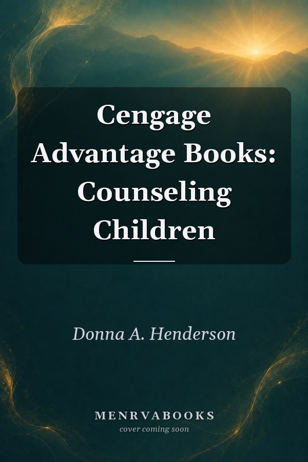 Cengage Advantage Books: Counseling Children