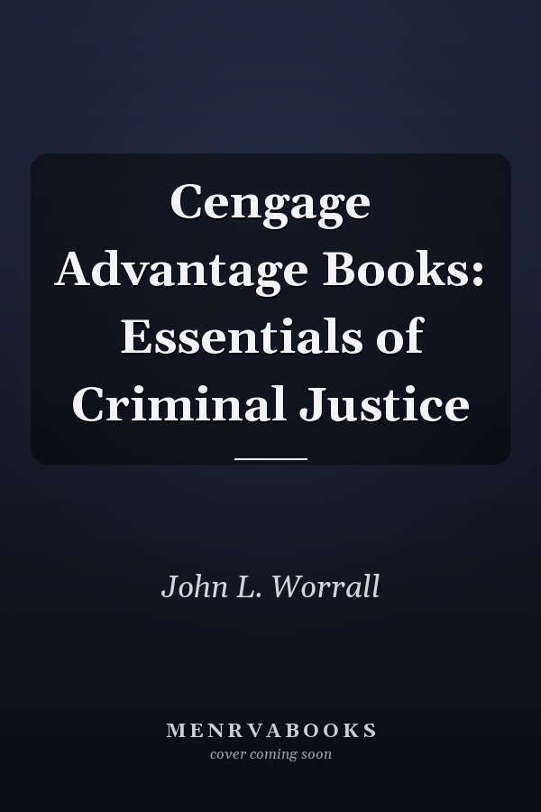 Cengage Advantage Books: Essentials of Criminal Justice