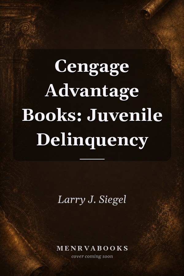 Cengage Advantage Books: Juvenile Delinquency