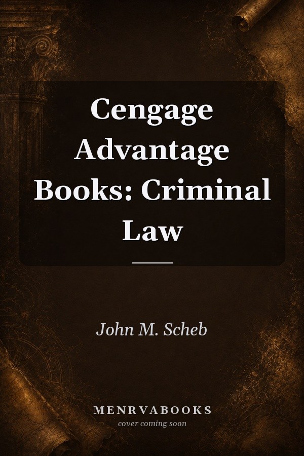 Cengage Advantage Books: Criminal Law
