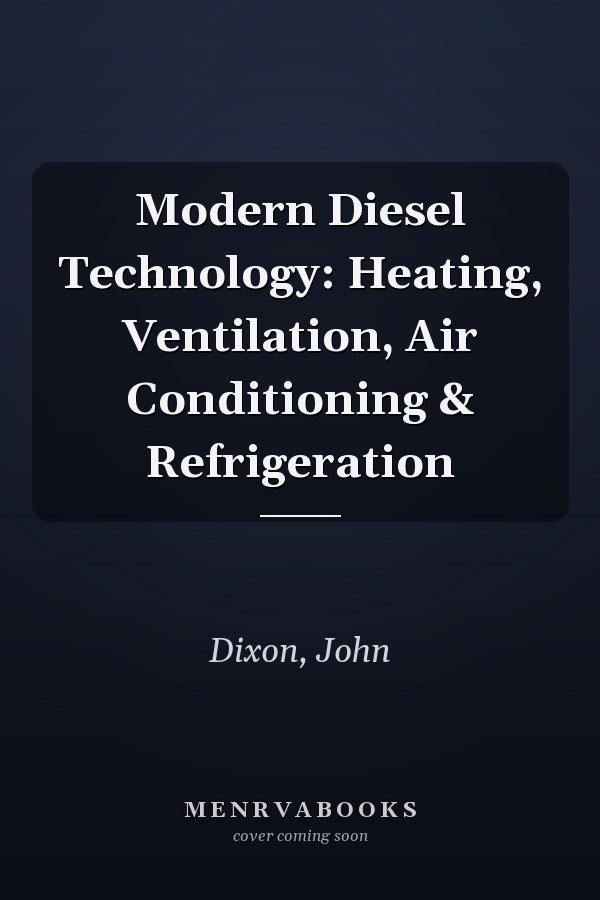 Modern Diesel Technology: Heating, Ventilation, Air Conditioning & Refrigeration