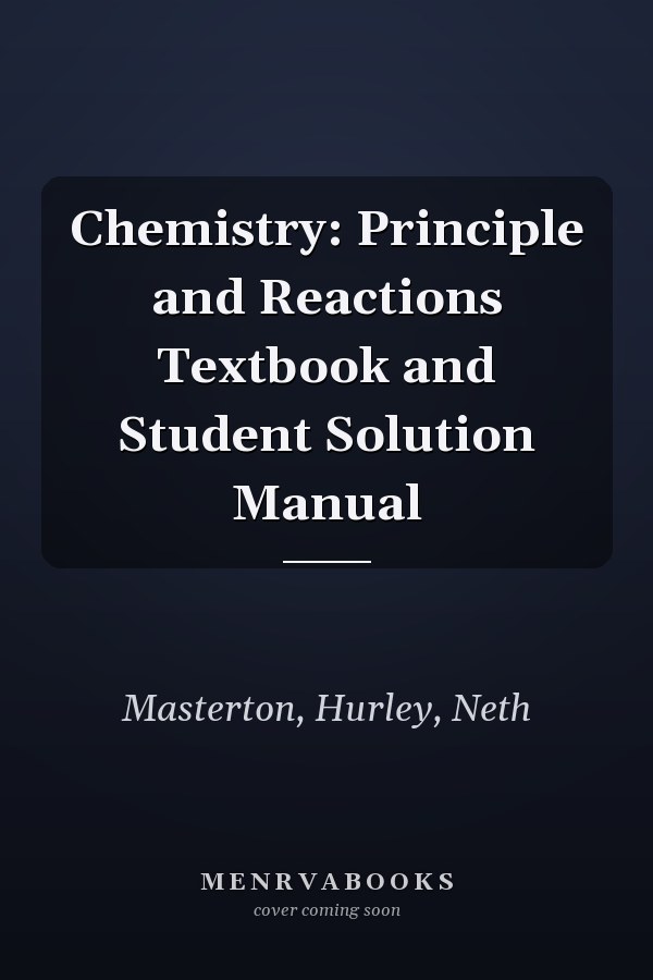 Chemistry: Principle and Reactions Textbook and Student Solution Manual