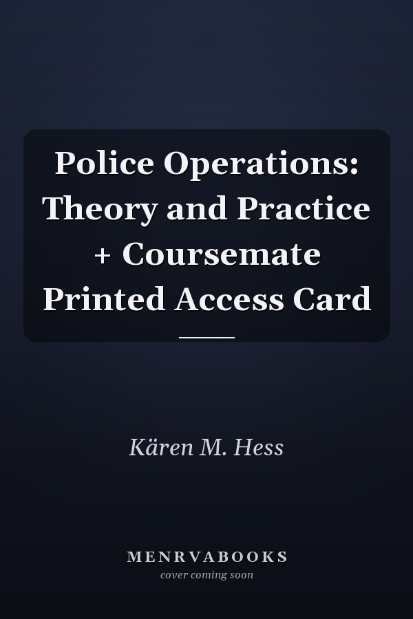 Police Operations: Theory and Practice + Coursemate Printed Access Card