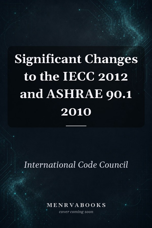 Significant Changes to the IECC 2012 and ASHRAE 90.1 2010