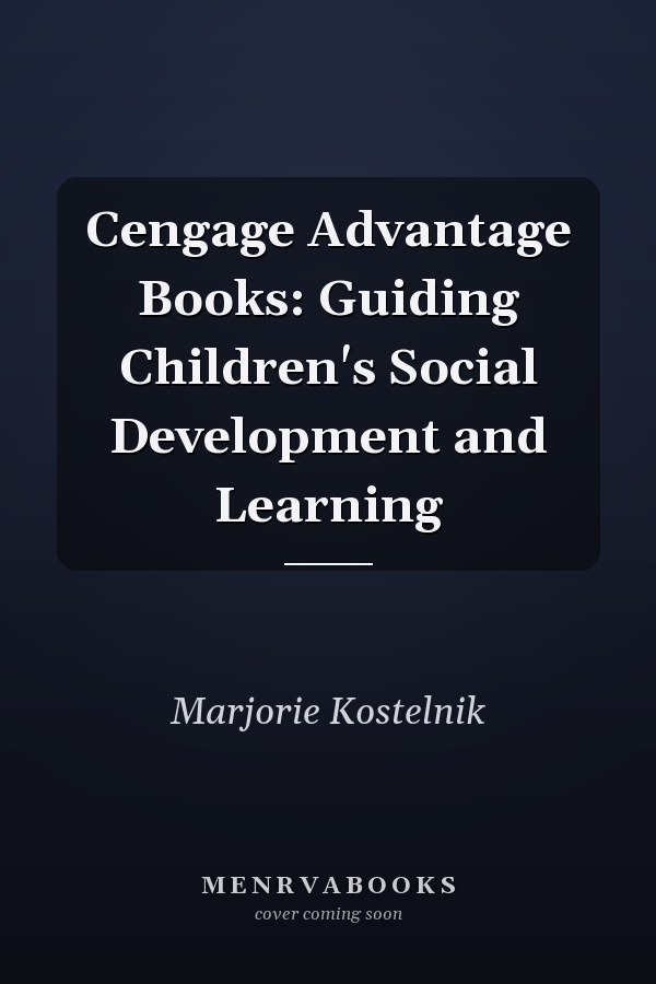 Cengage Advantage Books: Guiding Children's Social Development and Learning