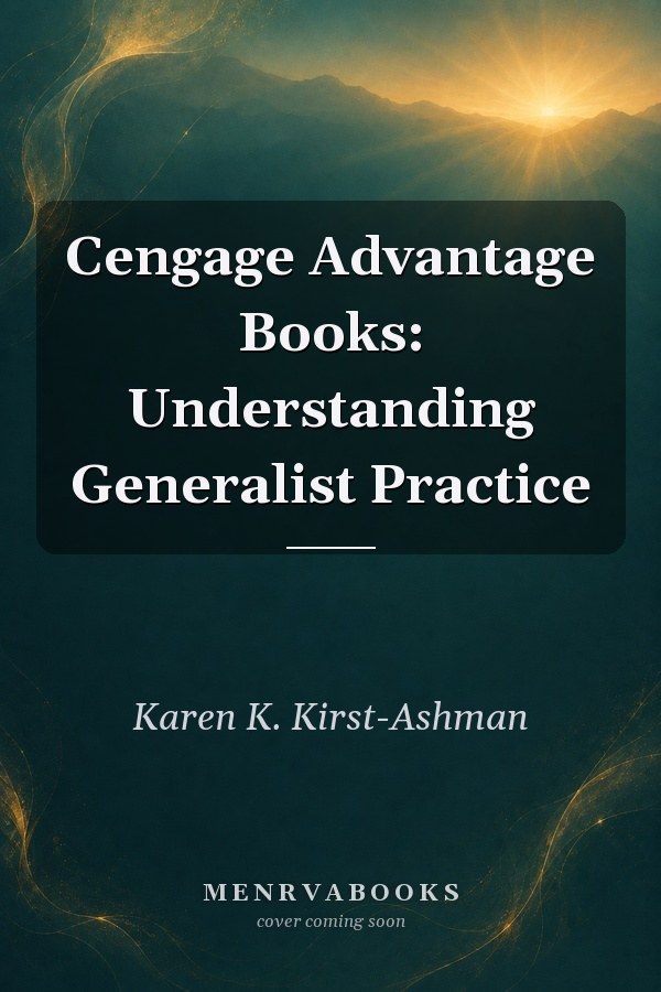 Cengage Advantage Books: Understanding Generalist Practice