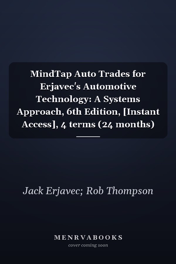 MindTap Auto Trades for Erjavec's Automotive Technology: A Systems Approach, 6th Edition, [Instant Access], 4 terms (24 months)