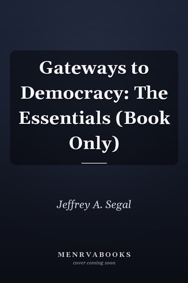 Gateways to Democracy: The Essentials (Book Only)