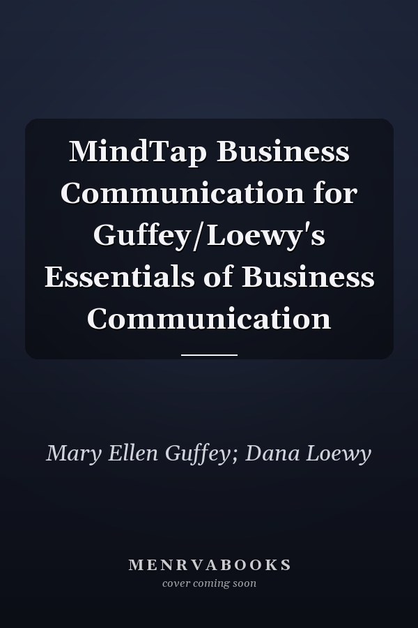 MindTap Business Communication for Guffey/Loewy's Essentials of Business Communication
