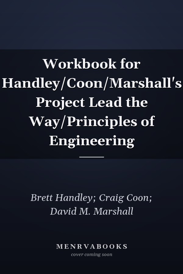 Workbook for Handley/Coon/Marshall's Project Lead the Way/Principles of Engineering