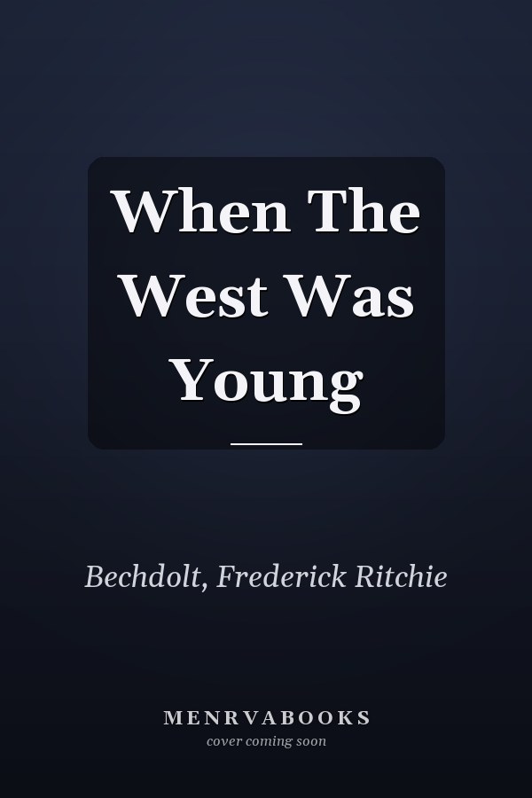 When The West Was Young