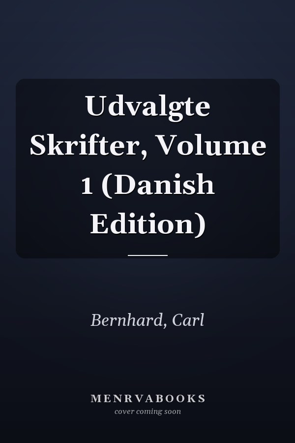 Udvalgte Skrifter, Volume 1 (Danish Edition)