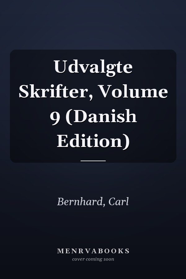 Udvalgte Skrifter, Volume 9 (Danish Edition)
