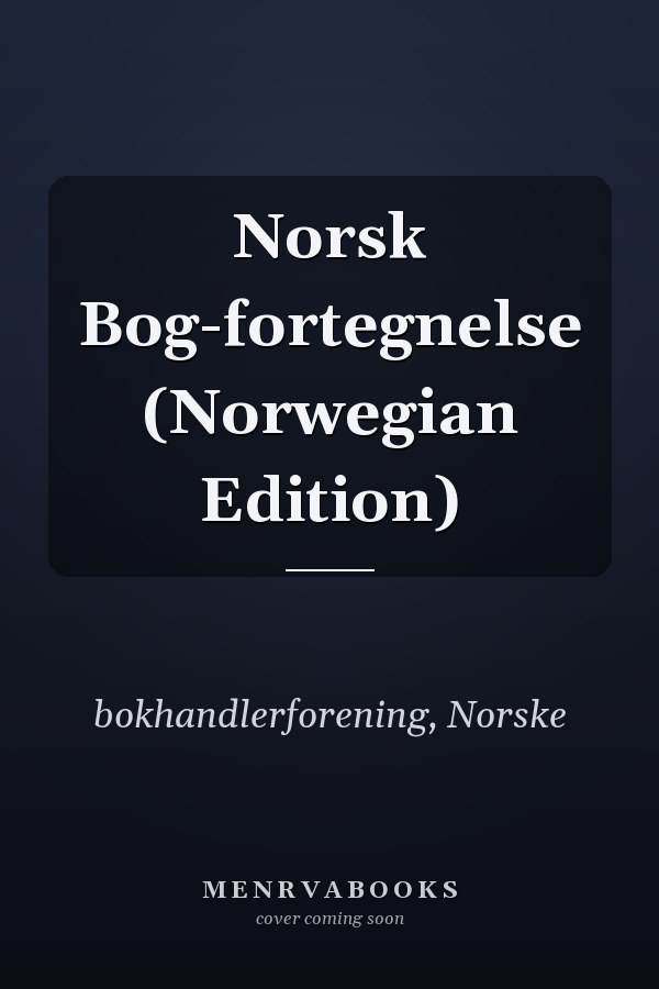 Norsk Bog-fortegnelse (Norwegian Edition)