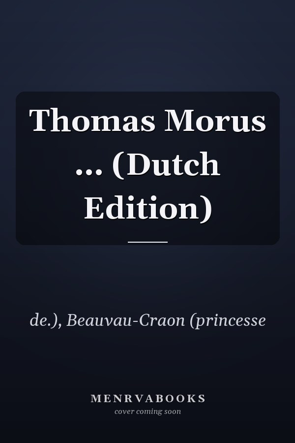 Thomas Morus ... (Dutch Edition)